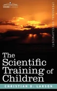 The Scientific Training of Children - Christian D. Larson