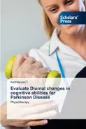 Evaluate Diurnal changes in cognitive abilities for Parkinson Disease - Karthikeyan T
