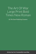 The Art Of War Large Print Bold Times New Roman - Tzu Sun