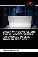 CRACK WINDOWS CLIENT AND WINDOWS SERVER PASSWORDS IN LESS THAN 60 SECONDS - Yao Ghislain N'DRI