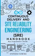Continuous Delivery and Site Reliability Engineering (SRE) Handbook - Stephen Fleming