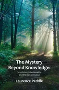 The Mystery Beyond Knowledge - Laurence Peddle