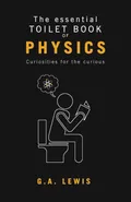 The essential Toilet Book of Physics - Gary Andrew Lewis