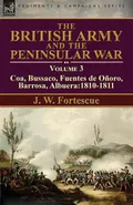 The British Army and the Peninsular War - J. W. Fortescue