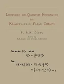 Lectures on Quantum Mechanics and Relativistic Field Theory - P. A.M. Dirac