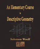 An Elementary Course In Descriptive Geometry - Woolf Solomon