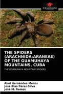 THE SPIDERS (ARACHNIDA - Abel Hernández-Munoz