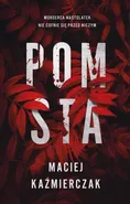 Pomsta (t.1) - Maciej Kaźmierczak