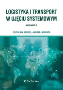 Logistyka i transport w ujęciu systemowym - Zdzisław Kordel