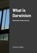 What is Darwinism - Charles Hodge
