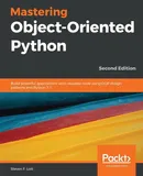Mastering Object-Oriented Python - Second Edition - Steven F. Lott