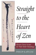 Straight to the Heart of Zen - Philip Kapleau