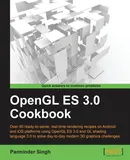 OpenGL ES 3.0 Cookbook - Parminder Singh