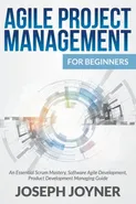 Agile Project Management For Beginners - Joseph Joyner