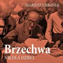 Brzechwa nie dla dzieci - Mariusz Urbanek