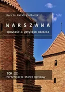 WARSZAWA Opowieść o gotyckim mieście - Marcin Kudłacik