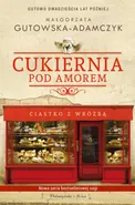 Cukiernia Pod Amorem. - Małgorzata Gutowska-Adamczyk