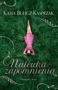 Nalewka Zapomnienia - Kasia Bulicz-Kasprzak