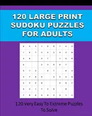 120 Large Print Sudoku Puzzles For Adults - Puzzle Time Studio