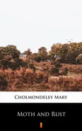 Moth and Rust - Mary Cholmondeley