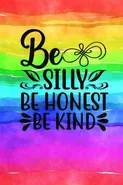 Be Silly Be Honest Be Kind - Joyful Creations