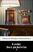 Czeki bez pokrycia - Tadeusz Dołęga-Mostowicz