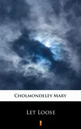 Let Loose - Mary Cholmondeley