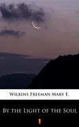 By the Light of the Soul - Mary E. Wilkins Freeman