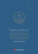 Krupówki warszawskie. Kazania zimowe - Paweł Krupa OP