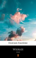 Wiersze - Felicjan Faleński