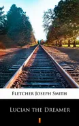 Lucian the Dreamer - Joseph Smith Fletcher