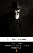 Philo Gubb, Correspondence-School Detective - ELLIS PARKER BUTLER