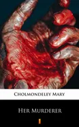 Her Murderer - Mary Cholmondeley