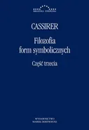 Filozofia form symbolicznych Część 3 - Ernst Cassirer