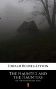 The Haunted and the Haunters - Edward Bulwer-Lytton