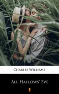 All Hallows’ Eve - Charles Williams