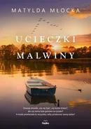 Ucieczki Malwiny - Matylda Młocka