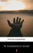 W pomrokach wiary - Stefan Grabiński