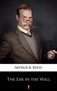 The Ear in the Wall - Arthur B. Reeve