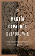 Dziadkowie - Martín Caparrós