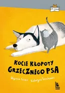 Kocie kłopoty Grzecznego psa - Katarzyna Terechowicz