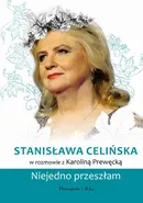 Stanisława Celińska. Niejedno przeszłam - Karolina Prewęcka