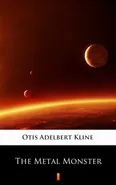 The Metal Monster - Otis Adelbert Kline