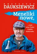 Meneliki nowe, czyli wina Tuska i logika białoruska - Krzysztof Daukszewicz