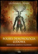 Polska demonologia ludowa - Leonard J. Pełka
