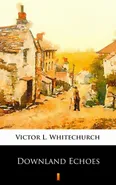 Downland Echoes - Victor L. Whitechurch