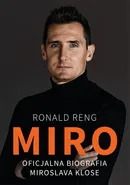 Miro. Oficjalna biografia Miroslava Klose - Ronald Reng