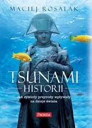 Tsunami historii - Maciej Rosalak