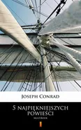 5 najpiękniejszych powieści - Joseph Conrad