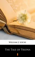 The Tale of Triona - WILLIAM J. LOCKE